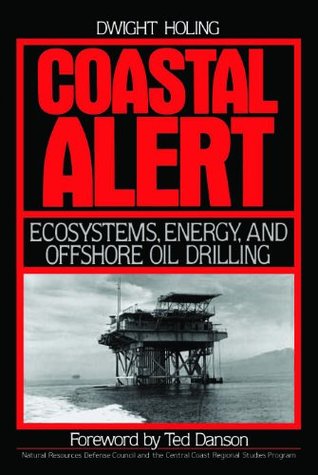 Download Coastal Alert: Energy Ecosystems And Offshore Oil Drilling (Island Press Critical Issues Series) - Natural Resources Defense Council | PDF