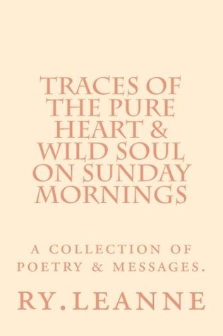 Download Traces Of The Pure Heart & Wild Soul On Sunday Mornings - R Rysher Leanne McJimson M | PDF