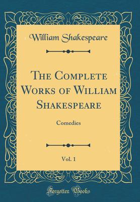 Full Download Comedies (The Complete Works of William Shakespeare, Vol. 1) - William Shakespeare | PDF