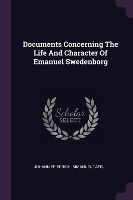 Download Documents Concerning the Life and Character of Emanuel Swedenborg - Johann Friedrich Immanuel Tafel | PDF