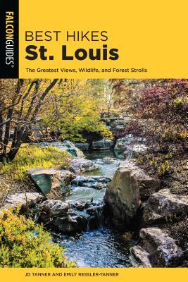 Read Best Hikes St. Louis: The Greatest Views, Wildlife, and Forest Strolls - J.D. Tanner file in PDF