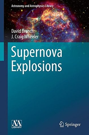 Read Supernova Explosions (Astronomy and Astrophysics Library) - David Branch | ePub