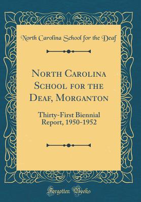 Read North Carolina School for the Deaf, Morganton: Thirty-First Biennial Report, 1950-1952 (Classic Reprint) - North Carolina School for the Deaf file in PDF