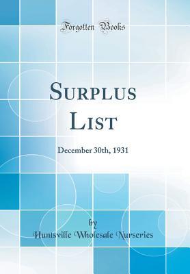 Read Online Surplus List: December 30th, 1931 (Classic Reprint) - Huntsville Wholesale Nurseries | PDF