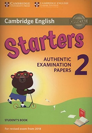 Read Online Cambridge English Young Learners 2 for Revised Exam from 2018 Starters Student's Book: Authentic Examination Papers - Cambridge English file in ePub