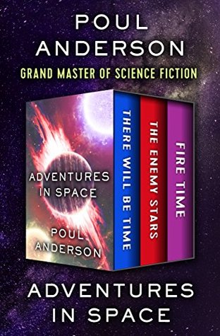 Download Adventures in Space: There Will Be Time, The Enemy Stars, and Fire Time - Poul Anderson | ePub