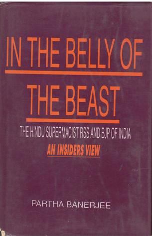 Read Online In the Belly of the Beast: Hindu Supremacist RSS and BJP of India - Partha Banerjee file in PDF