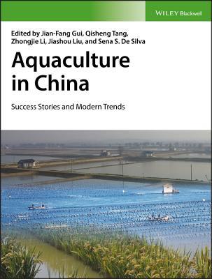 Read Online Aquaculture in China: Success Stories and Modern Trends - Jianfang Gui | PDF