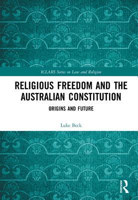 Read Religious Freedom and the Australian Constitution: Origins and Future - Luke Beck file in ePub