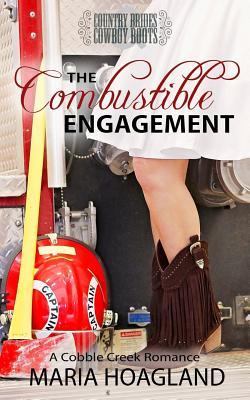 Read Online The Combustible Engagement: A Cobble Creek Romance (Country Brides & Cowboy Boots) - Maria Hoagland | ePub