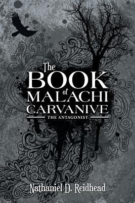 Read The Book of Malachi Carvanive: The Antagonist - Nathaniel D Reidhead file in PDF