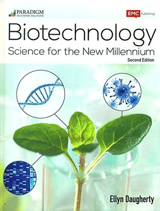 Read Online Biotechnology: Science for the New Millennium: Text - Ellyn Daugherty | PDF