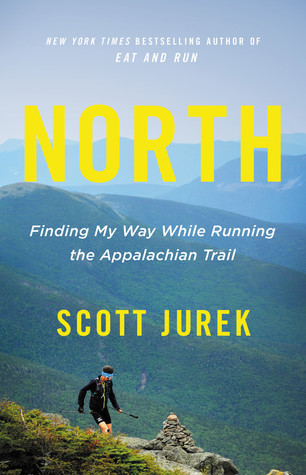 Full Download North: Finding My Way While Running the Appalachian Trail - Scott Jurek | PDF