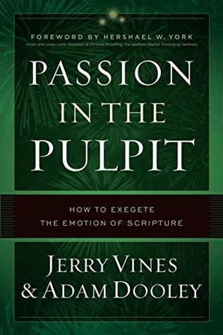 Read Online Passion in the Pulpit: How to Exegete the Emotion of Scripture - Jerry Vines file in PDF