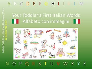 Full Download Your Toddler's First Italian Words - Alfabeto Con Immagini (Toddler Series) - JetJade Publishing file in ePub