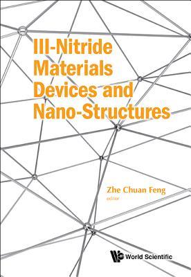 Download III-Nitride Materials, Devices and Nano-Structures - Zhe Chuan Feng | ePub