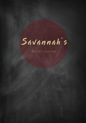 Full Download Savannah's Bullet Journal: A Personalized Name Dot Grid Notebook/Planner/Organizer (7x10 Inches) -  | ePub