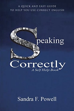 Read Speaking Correctly: A Quick and Easy Guide to Help You Use Correct English - Sandra F Powell | ePub