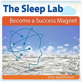 Read Online Become a Success Magnet with Hypnosis and Meditation (The Sleep Lab with Amy Applebaum) - Amy Applebaum | PDF