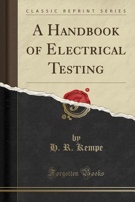 Download A Handbook of Electrical Testing (Classic Reprint) - Harry Robert Kempe | ePub