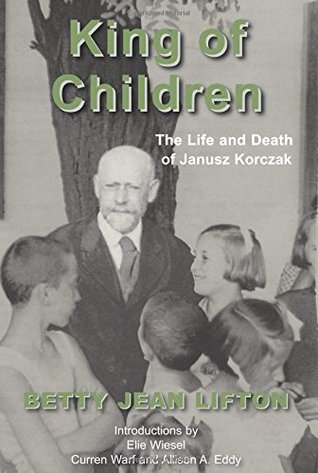 Full Download King of Children: The Life and Death of Janusz Korczak - Betty Jean Lifton file in ePub