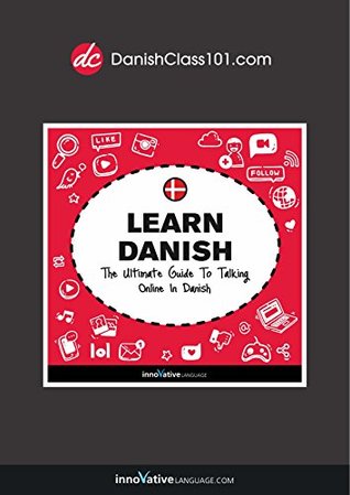 Read Learn Danish: The Ultimate Guide to Talking Online in Danish - Innovative Language Learning | ePub