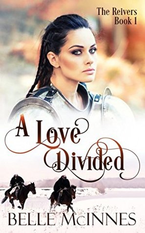 Read A Love Divided: A Scottish Historical Romance (The Reivers) - Belle McInnes file in PDF