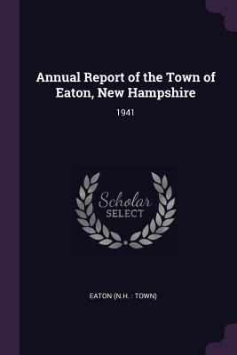 Download Annual Report of the Town of Eaton, New Hampshire: 1941 - Eaton New Hampshire | PDF