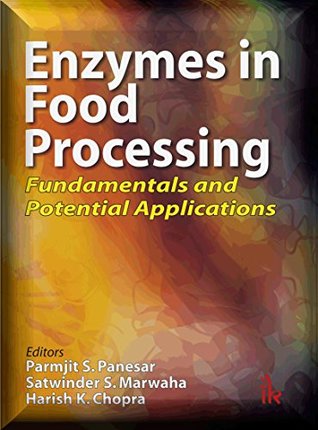 Download Enzymes in Food Processing: Fundamentals and Potential Applications - Satwinder S. Marwaha & Harish Kumar Parmjit S. Panesar | PDF