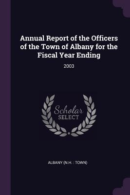 Read Annual Report of the Officers of the Town of Albany for the Fiscal Year Ending: 2003 - Albany Albany | PDF