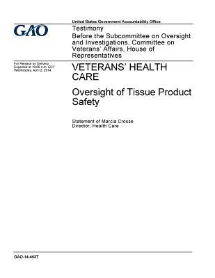 Download Veterans' Health Care: Oversight of Tissue Product Safety - U.S. Government Accountability Office | PDF