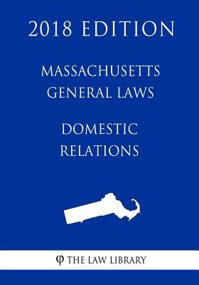 Read Online Massachusetts General Laws - Domestic Relations (2018 Edition) - The Law Library file in PDF