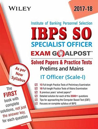 Download Wiley's Institute of Banking Personnel Selection Specialist Officer (IBPS SO) IT Officer (Scale - I) Exam Goalpost Solved Papers & Practice Test: Prelims and Mains - DT Editorial Services | PDF