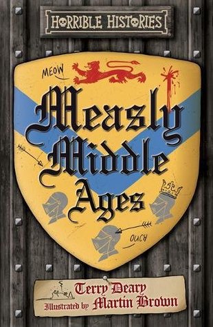 Read Online Measly Middle Ages (Horrible Histories 25th Anniversary Edition) - Terry Deary file in ePub