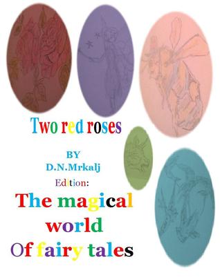 Download Two red roses (The magical world of fairy tales Book 5) - Dragan Mrkalj file in ePub