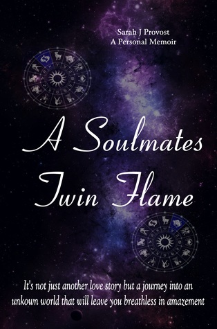 Read Online A Soulmates Twin Flame: Its Not Just Another Love Story - Sarah J. Provost file in PDF