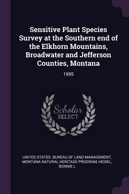 Full Download Sensitive Plant Species Survey at the Southern End of the Elkhorn Mountains, Broadwater and Jefferson Counties, Montana: 1995 - Montana Natural Heritage Program file in ePub