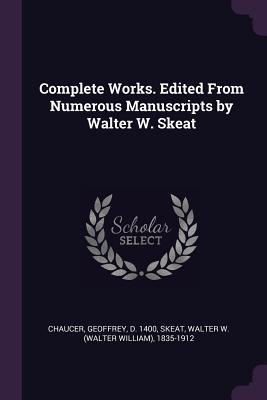 Download Complete Works. Edited from Numerous Manuscripts by Walter W. Skeat - Geoffrey Chaucer file in PDF