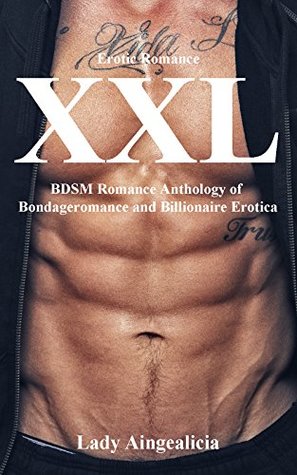 Read XXL Romance: Erotic Short Stories - BDSM & Bondageromance, Adult Erotic Submission Anthology - Lady Aingealicia file in PDF