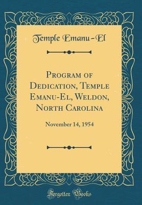 Read Program of Dedication, Temple Emanu-El, Weldon, North Carolina: November 14, 1954 (Classic Reprint) - Temple Emanu-El | PDF