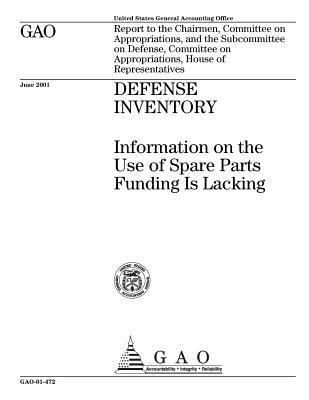 Download Defense Inventory: Information on the Use of Spare Parts Funding Is Lacking - United States General Accountability Office | ePub