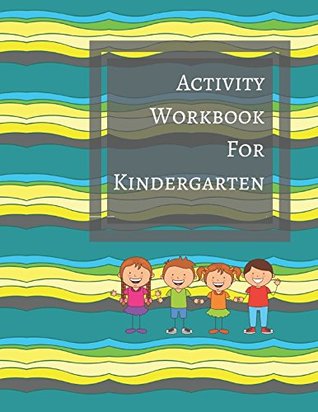 Read Online Activity Workbook For Kindergarten: Maths, Fill In The Blank, ABC, Words And Sentences, Spelling -  | ePub