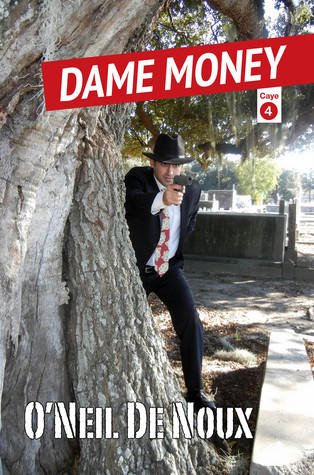 Download Dame Money (Lucien Caye New Orleans Private Eye Series Book 4) - O'Neil de Noux | ePub