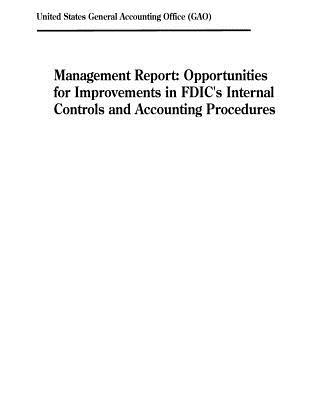 Read Management Report: Opportunities for Improvements in Fdic's Internal Controls and Accounting Procedures - U.S. General Government Accountability Office file in ePub