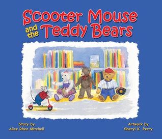 Full Download Scooter Mouse and the Teddy Bears (Miss Mattie, #1) - Alice Rhea Mitchell | ePub