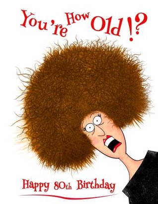 Full Download Happy 80th Birthday: You're How Old!? Notebook, Journal, Diary, 105 Lined Pages, Funny Birthday Gifts for 80 Year Old Men or Women, Husband, Wife,  Sister or Brother, Book Size 8 1/2 x 11 -  | ePub