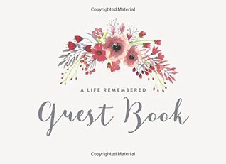 Full Download A Life Remembered Guest Book: Guest Book For Memorial Service -  | PDF