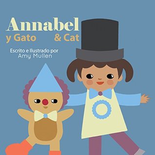 Full Download Annabel and Cat / Annabel y Gato (Xist Kids Bilingual Spanish English) - Amy Mullen | ePub