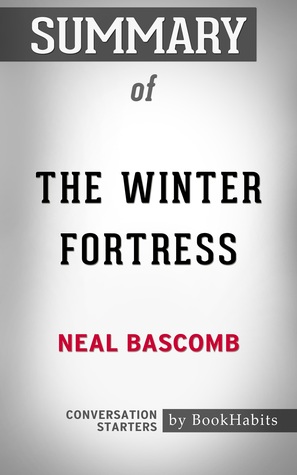 Download Summary of The Winter Fortress by Neal Bascomb   Conversation Starters - BookHabits | PDF