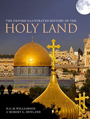 Download The Oxford Illustrated History of the Holy Land - Robert G. Hoyland file in PDF